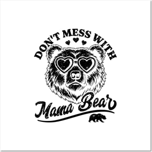 Don't Mess with Mama Bear - Funny Mother's Day Mama Bear Posters and Art